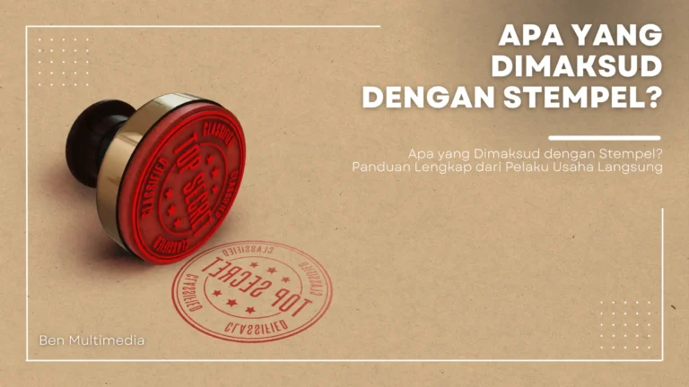 Apa yang Dimaksud dengan Stempel? Panduan Lengkap dari Pelaku Usaha Langsung