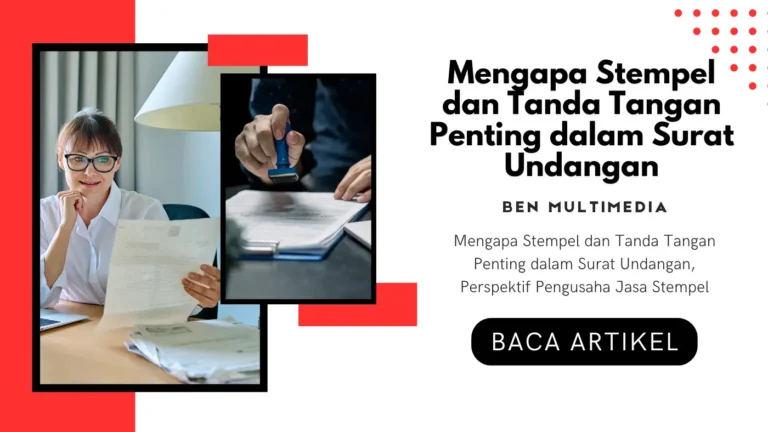 Mengapa Stempel dan Tanda Tangan Penting dalam Surat Undangan, Perspektif Pengusaha Jasa Stempel