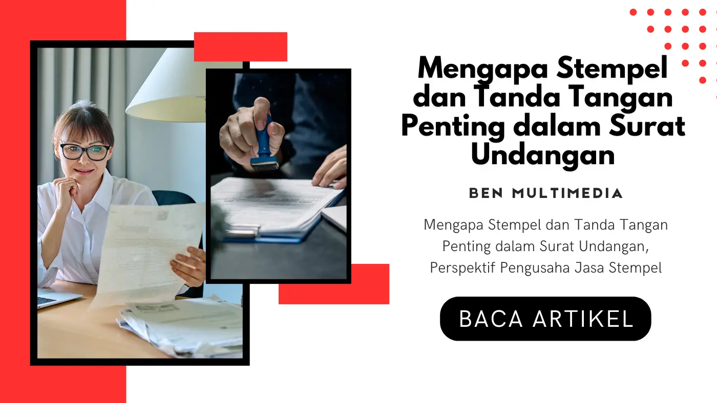 Mengapa Stempel dan Tanda Tangan Penting dalam Surat Undangan