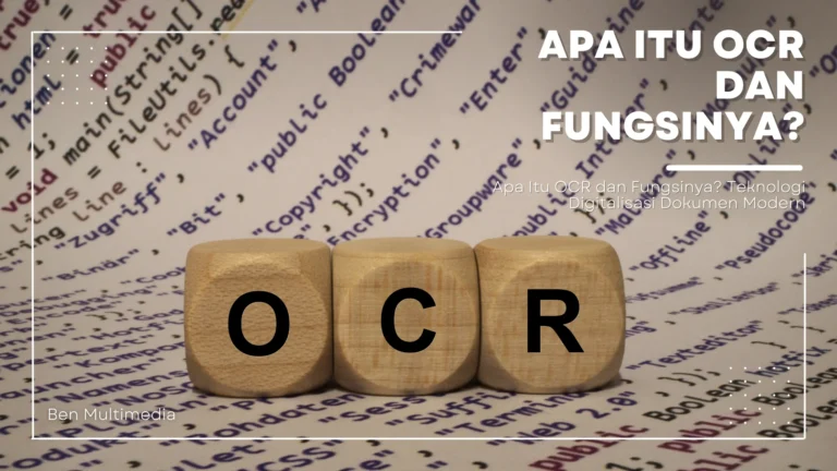 Apa Itu OCR dan Fungsinya? Teknologi Digitalisasi Modern