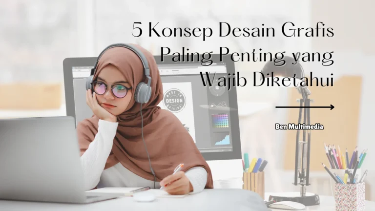 5 Konsep Desain Grafis Paling Penting yang Wajib Diketahui
