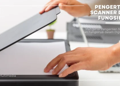 Pengertian Scanner dan Fungsinya