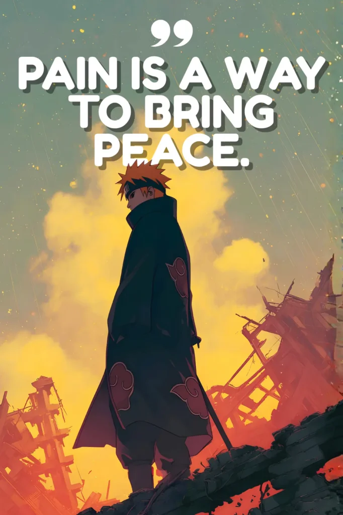 20 Best Pain (Nagato) Quotes About Love, Hate, and True Peace 10 Nagato (Pain) Wise Quotes - Ben Multimedia