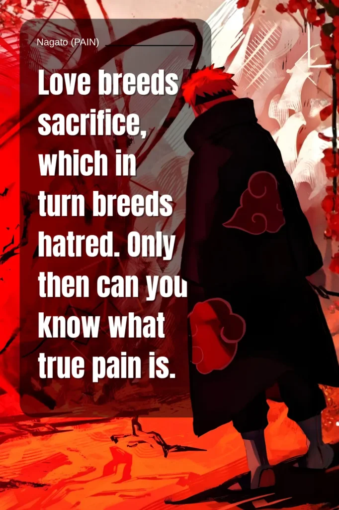 20 Best Pain (Nagato) Quotes About Love, Hate, and True Peace 6 Pain (Naruto) Wise Words - Ben Multimedia